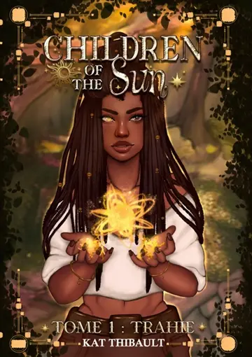 Children of the sun : Tome 1 : Trahie