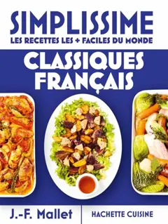 Simplissime, les recettes les + faciles du monde : classiques français
