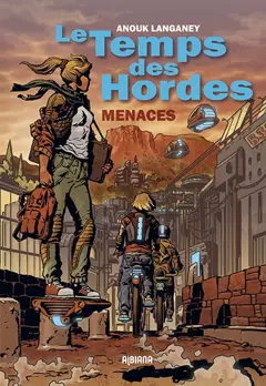 Le temps des hordes, tome 1 : Menaces