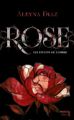 Les enfants de l'ombre, tome 1 : Rose