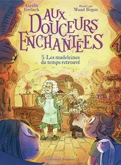 Aux douceurs enchantées, tome 5 : Les madeleines du temps retrouvé, couverture