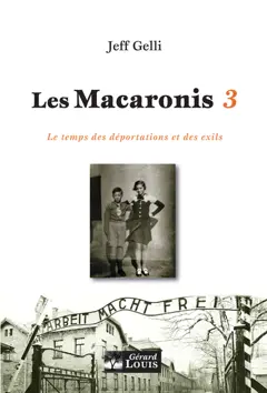 Les Macaronis, tome 3 : Le temps des déportations et des exils