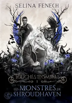Touchés par les ombres, tome 1 : Les monstres de Shroudhaven