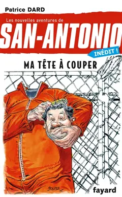 Les nouvelles aventures de San-Antonio, tome 27 : Ma tête à couper