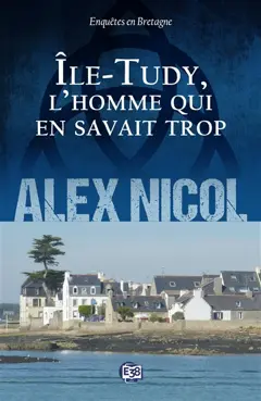 Enquêtes en Bretagne. Ile-Tudy, l'homme qui en savait trop, couverture