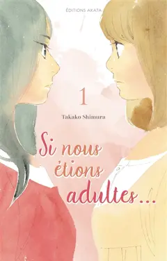 Si nous étions adultes..., tome 1
