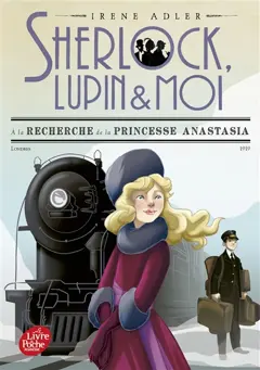 Sherlock, Lupin & moi, tome 14 : A la recherche de la princesse Anastasia
