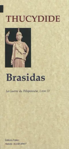 La guerre du Péloponnèse, tome 4 : Brasidas : histoire de la guerre du Péloponnèse