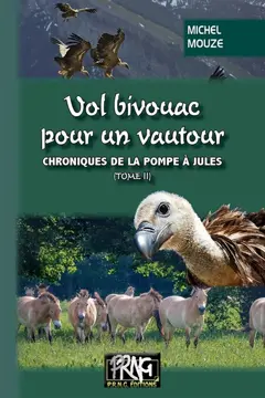 Chroniques de la pompe à Jules, tome 2 : Vol bivouac pour un vautour, couverture