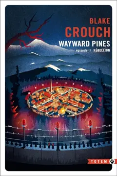 Wayward Pines, tome 2 : Rébellion, couverture