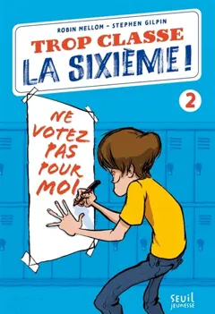 Trop classe, la sixième !, tome 2 : Ne votez pas pour moi !, couverture