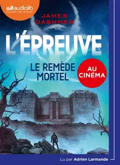 L'épreuve, tome 3 : Le remède mortel