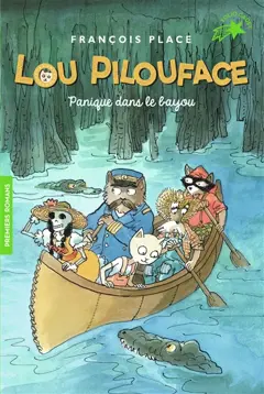 Lou Pilouface, tome 3 : Panique dans le bayou