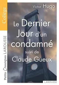 Le dernier jour d'un condamné ; Claude Gueux : romans