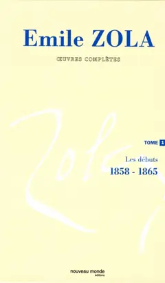 Œuvres complètes, tome 1 : Les débuts : 1858-1865