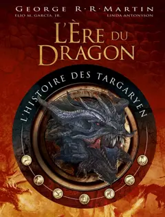 L'ère du dragon : l'histoire des Targaryen, tome 1