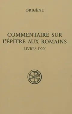Commentaire sur l'Epître aux Romains, tome 4 : Livres IX-X
