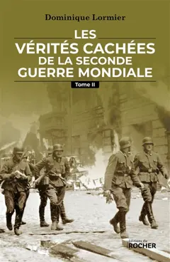 Les vérités cachées de la Seconde Guerre mondiale, tome 2
