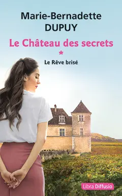 Le château des secrets, tome 1 : Le rêve brisé