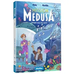 Mission Médusa, tome 1 : Danger sous les mers