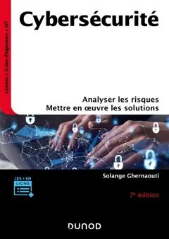 Cybersécurité : analyser les risques, mettre en œuvre les solutions