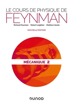 Le cours de physique de Feynman. Mécanique, tome 2
