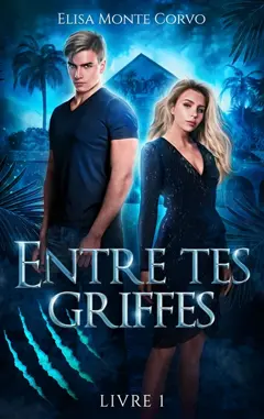 Entre tes griffes, tome 1