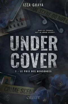 Undercover, tome 1 : Le prix des mensonges