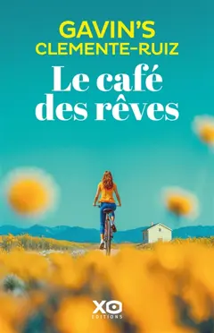 Le café des rêves : comédie romantique contemporaine et résolument optimiste, couverture