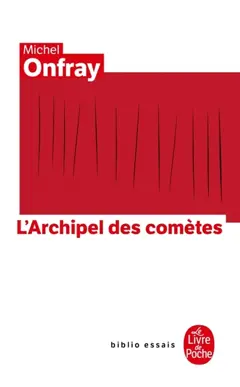 Journal hédoniste, tome 3 : L'archipel des comètes