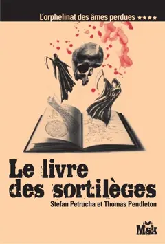 L'orphelinat des âmes perdues, tome 4 : Le livre des sortilèges