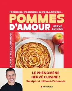 Fondantes, croquantes, sucrées, acidulées… : pommes d'amour : 60 recettes gourmandes pour profiter des pommes en toute saison