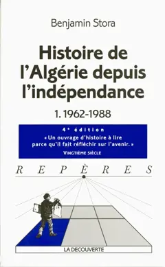 Histoire de l'Algérie depuis l'indépendance, tome 1 : 1962-1988
