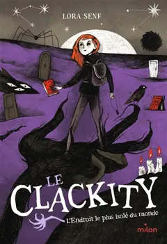 Le Clackity, tome 3 : L'endroit le plus isolé du monde, couverture