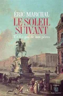 Le soleil suivant, tome 3 : Le pas de nos pères