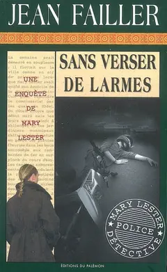 Une enquête de Mary Lester, tome 32 : Sans verser de larmes
