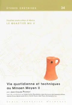 Fouilles exécutées à Malia : le quartier Mu, tome 5 : Vie quotidienne et techniques au minoen moyen II : outils lithiques, poids de tissage, lampes, divers, faune marine et terrestre