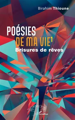 Poésies de ma vie, tome 1 : Brisures de rêve