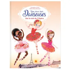 Une, deux, trois… Danseuses, tome 6 : Sur le toit de l'Opéra