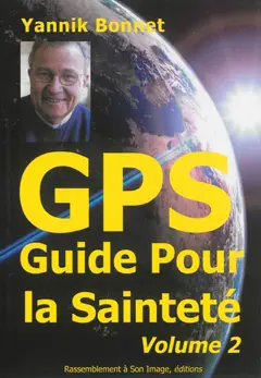 GPS : guide pour la sainteté, tome 2