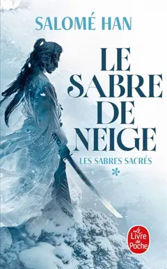 Les sabres sacrés, tome 1 : Le sabre de neige