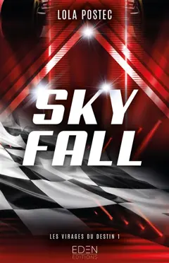 Les virages du destin, tome 1 : Sky fall
