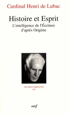 Œuvres complètes, tome 16 : Histoire et esprit : l'intelligence de l'Ecriture d'après Origène : cinquième section, Ecriture et eucharistie