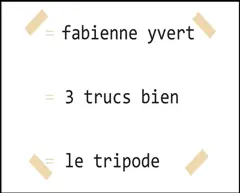 3 trucs bien