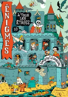 Enigmes à tous les étages, tome 10 : Dingueries et dragons