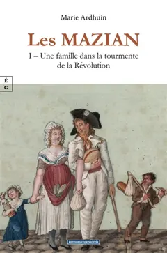 Les Mazian, tome 1 : Une famille dans la tourmente de la Révolution, couverture