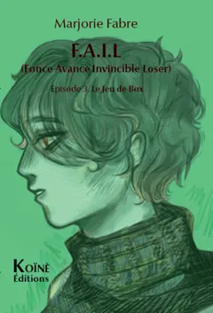 Fail (Fonce avance invincible loser), tome 3 : Le jeu de Box