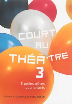 Court au théâtre, tome 3 : 3 petites pièces pour enfants