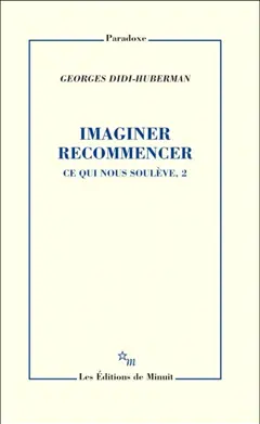 Ce qui nous soulève, tome 2 : Imaginer recommencer