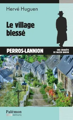 Une enquête de Nazer Baron, tome 28 : Le village blessé : Perros-Lannion